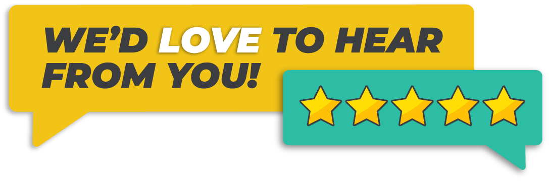 We'd Love to Hear From You!